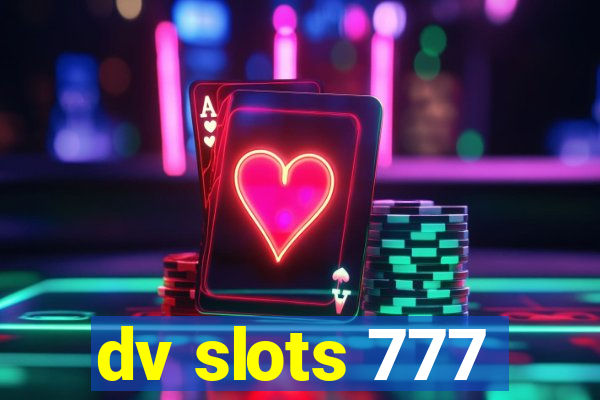 dv slots 777